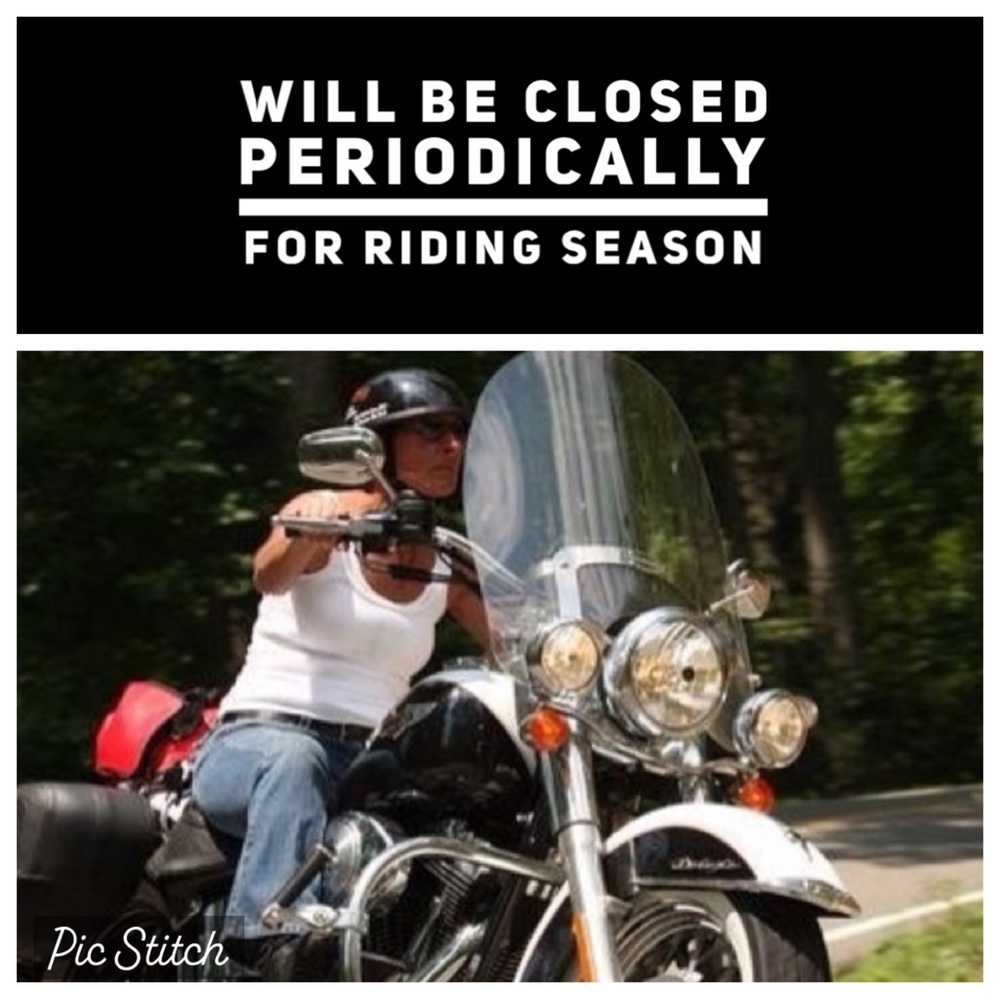 Will be closed on and off during riding season